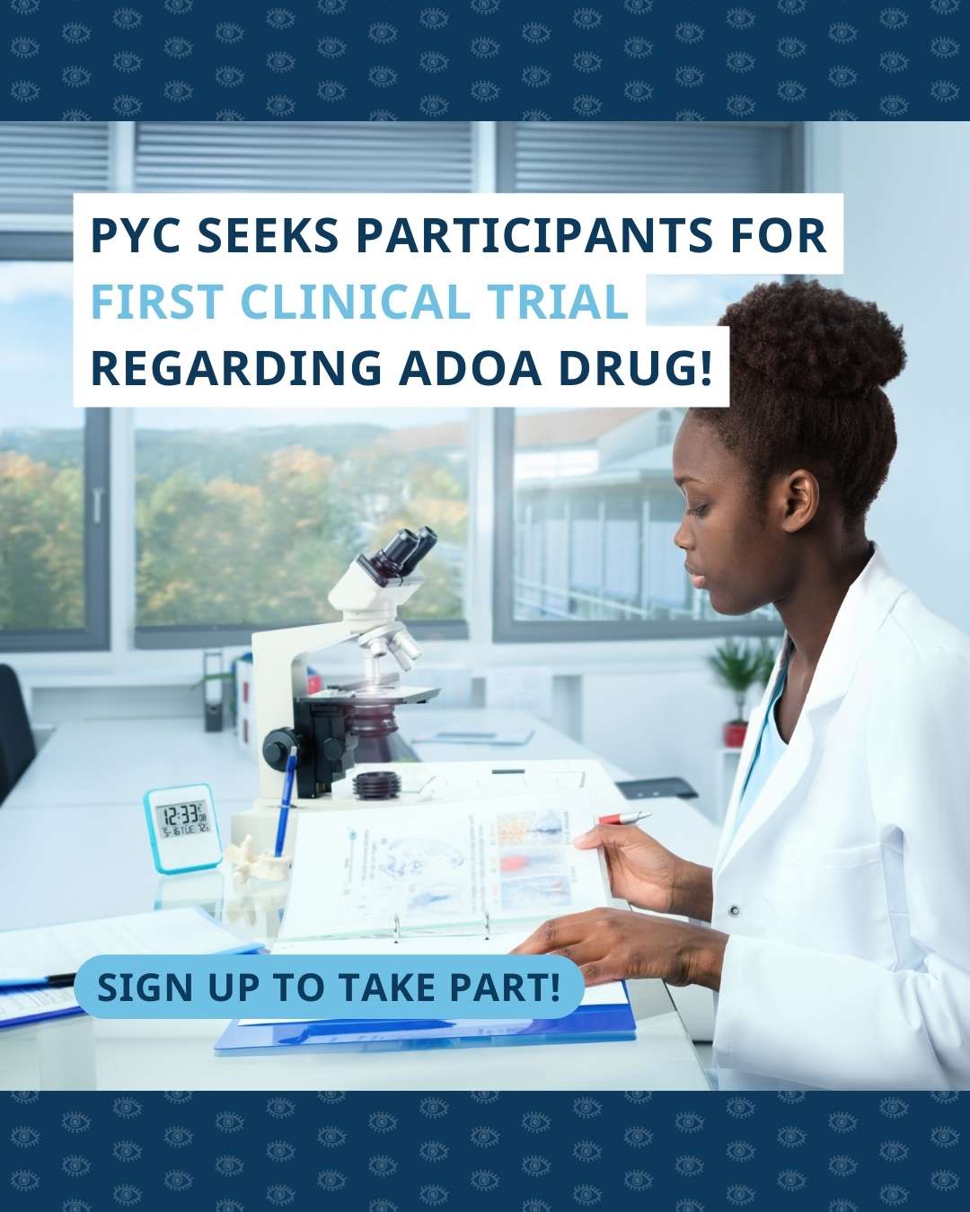 PYC seeks participants for first clinical trial regarding adoa drug!