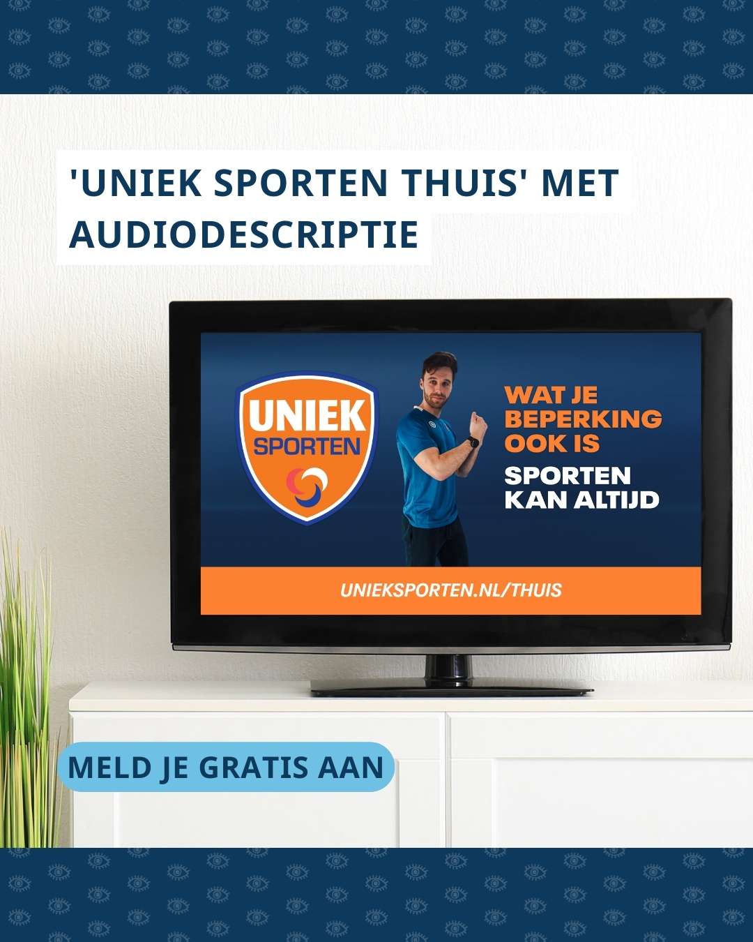 Televisiescherm met advertentie Uniek Sporten Thuis. Tekst ‘‘Uniek Sporten Thuis’ met audiodescriptie’ en ‘Meld je gratis aan’.