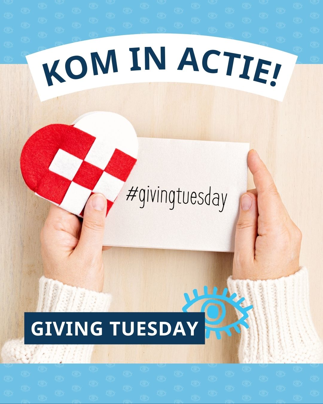 Handen houden een briefje vast met daarop de tekst #givingtuesday, in de ene hand overlapt een rood met wit geblokt hart (het logo van GivingTuesday) dit briefje. Daarboven staat de tekst ‘Kom in actie!’ en daaronder ‘Giving Tuesday’, schuin achter deze tekst is het logo te zien van de Cure ADOA Foundation.