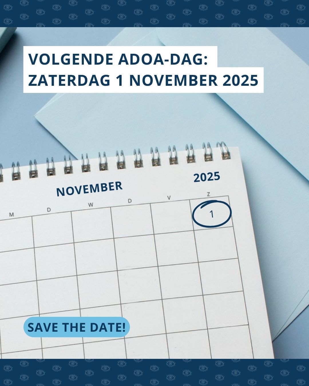 Een kalender met de maand november 2025. De datum 1 november is omcirkeld. Bovenin de foto staat de tekst 'Volgende ADOA-dag: zaterdag 1 november 2025'. Onderin de foto staat de tekst 'Save the date!'