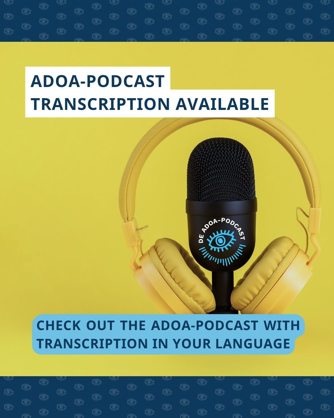 Podcast microfoon met het logo van de ADOA-podcast. Bovenin beeld staat de tekst ‘ADOA-podcast transcripts available’ en onderin ‘Check out the ADOA-podcast with transcription in your language’.