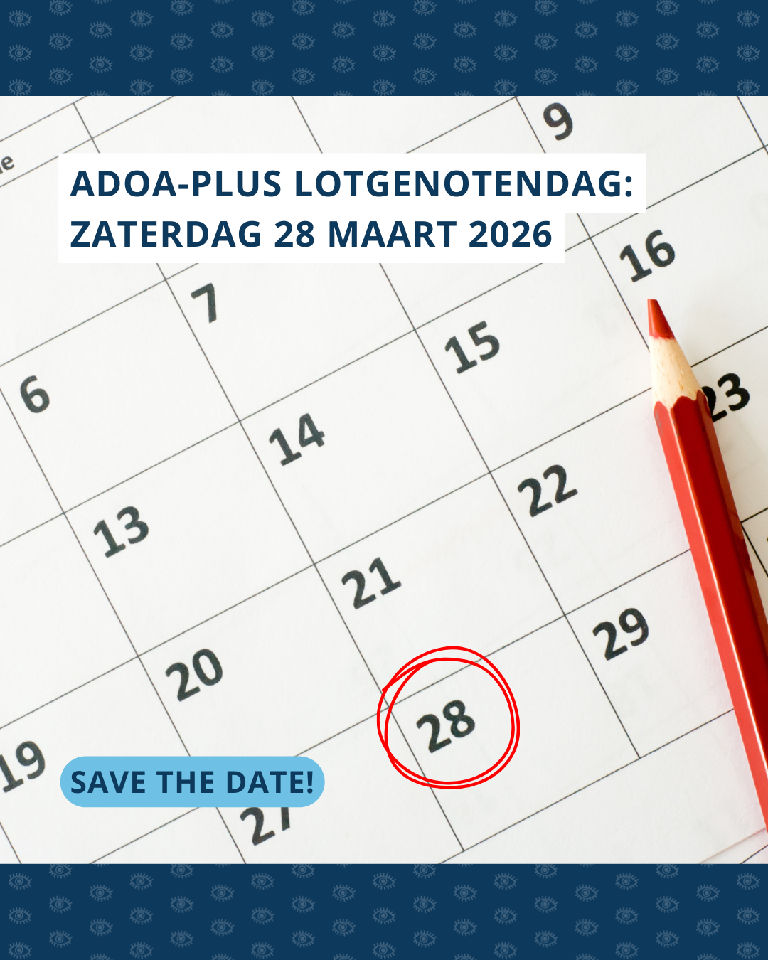 Kalenderpagina met de datum 28 rood omcirkeld en rechts in beeld een rood potlood. Boven de tekst: “ADOA-Plus Lotgenotendag: Zaterdag 28 maart 2026”. Linksonder de tekst “Save the date!”.