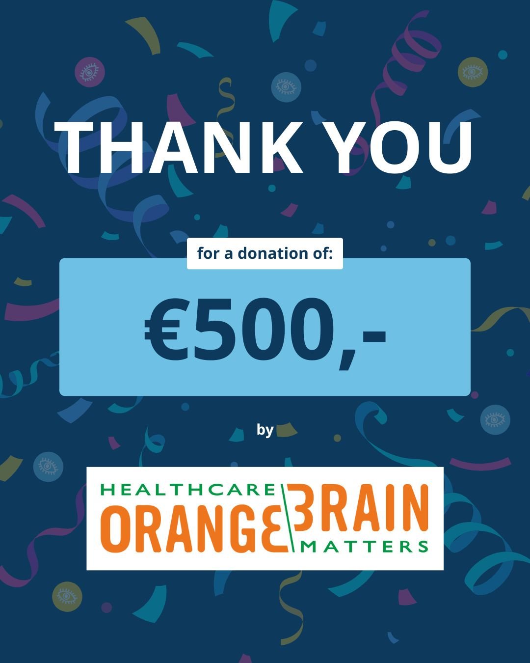 Op een achtergrond met confetti staat de tekst: ‘Thank you for a donation of: €500 by’ met daaronder het logo van Orange Brain Healthcare Matters.