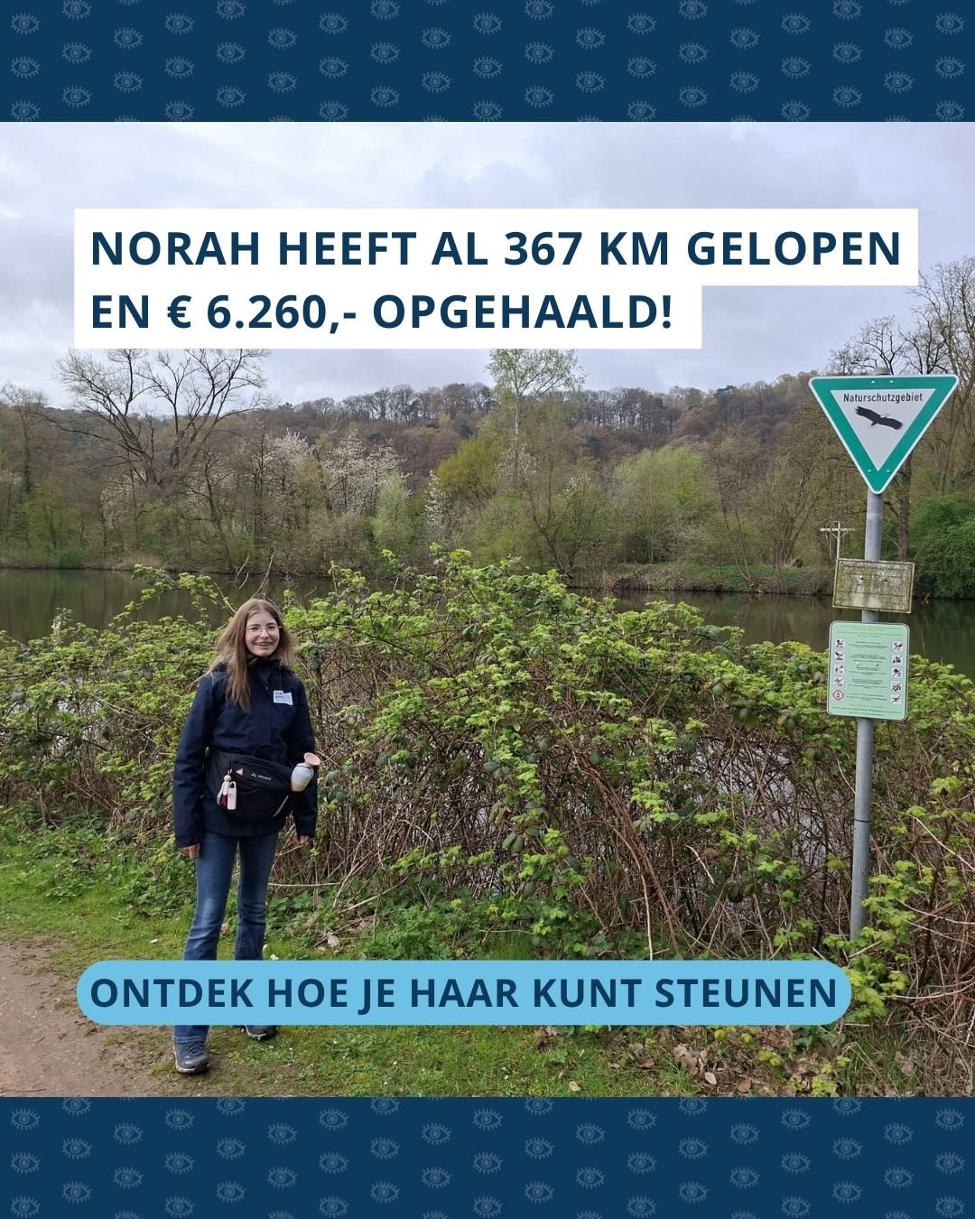 Foto van Norah tijdens een wandeling. Boven in de foto staat de tekst ‘Norah heeft al 367 km gelopen en € 6.260,- opgehaald!’, onderin staat ‘Ontdek hoeje haar kunt steunen’