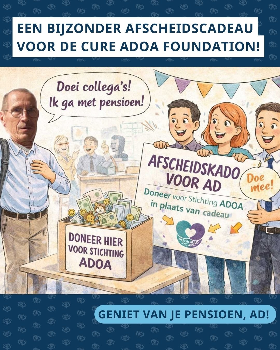 Ilustración fotográfica de un hombre, Ad, de pie junto a una caja de donaciones con dinero, frente a un grupo de compañeros que lo vitorean y sostienen una gran pancarta. La imagen contiene el texto «¡UN REGALO ESPECIAL DE DESPEDIDA PARA LA FUNDACIÓN CURE ADOA!» y «¡DISFRUTA DE TU JUBILACIÓN, AD!» en recuadros de texto blancos.