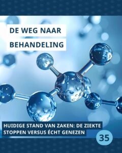 De weg naar behandeling #35: Huidige stand van zaken: De ziekte stoppen versus écht genezen